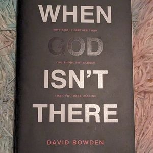 When God Isn't There by David Bowden